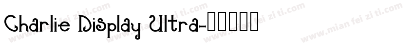 Charlie Display Ultra字体转换